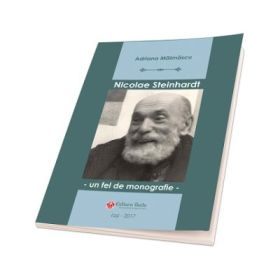 Nicolae Steinhardt. Un fel de monografie - Adriana Maimascu