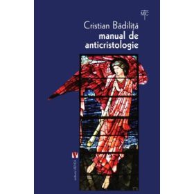 Manual de anticristologie - Cristian Badilita