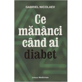 Ce mananci cand ai diabet - Gabriel Nicolaev