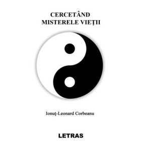 Cercetand misterele vietii - Ionut Leonard Corbeanu