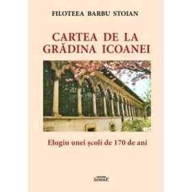 Cartea de la Gradina Icoanei - Filoteea Barbu Stoian