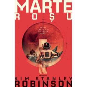 Marte rosu. Trilogia MARTE, partea 1 - Kim Stanley Robinson