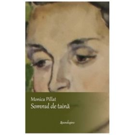 Somnul de taina - Monica Pillat
