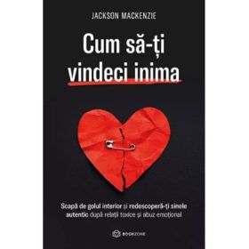 Cum sa-ti vindeci inima - Jackson Mackenzie
