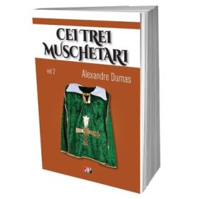 Cei trei muschetari, volumul 2 ilustrat - Alexandre Dumas