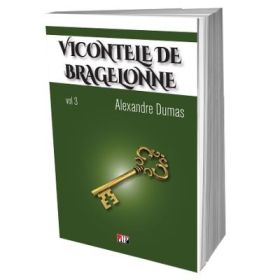Vicontele de Bragelonne, volumul 3 - Alexandre Dumas