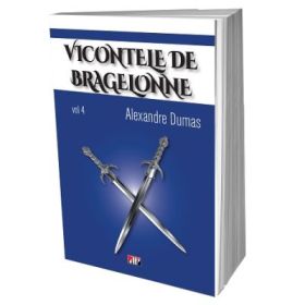 Vicontele de Bragelonne, volumul 4 - Alexandre Dumas