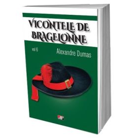 Vicontele de Bragelonne, volumul 6 - Alexandre Dumas