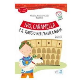 Ivo, Caramella e il viaggio nell’antica Roma, libro + audio online