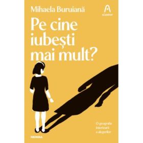 Pe cine iubesti mai mult? - Mihaela Buruiana