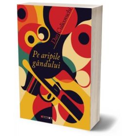 Pe aripile gandului - Dan Culicovschi
