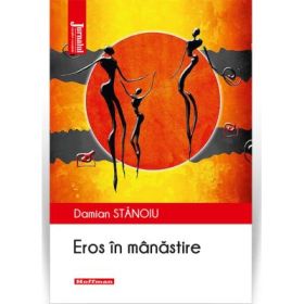 Eros in manastire - Damian Stanoiu