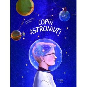Copiii astronauti - Anna Taube, Natascha Berger