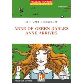 Anne of Green Gables. Anne arrives - Lucy Maud Montgomery