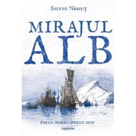 Mirajul alb - Silviu Negut