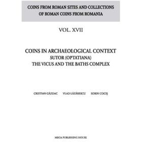 Coins in archaeological context Sutor (Optatiana) the vicus and the baths complex - Cristian Gazdac