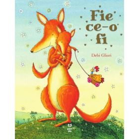 Fie ce-o fi - Debi Gliori