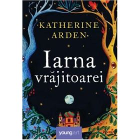 Iarna vrajitoarei - Katherine Arden