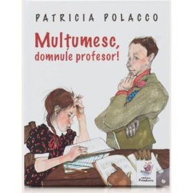 Multumesc, domnule profesor - Patricia Polacco