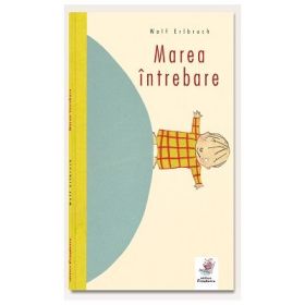 Marea intrebare - Wolf Erlbruch