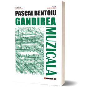 Gandirea muzicala - Pascal Bentoiu