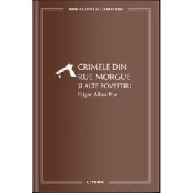 Crimele din Rue Morgue si alte povestiri (vol. 16) - Edgar Allan Poe