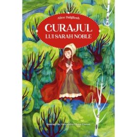 Curajul lui Sarah Noble - Alice Dalgliesh