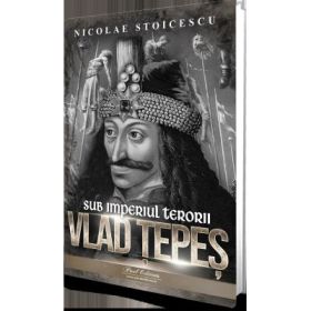 Vlad Tepes. Sub imperiul terorii - Nicolae Stoicescu