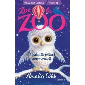 Zoe la Zoo. O bufnita polara somnoroasa (Nivelul 6) - Amelia Cobb