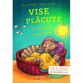 Vise placute, mica mea comoara! - Kirsten Vogel, Larisa Lauber