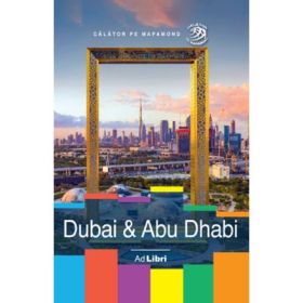 Dubai &amp; Abu Dhabi - Dana Ciolca