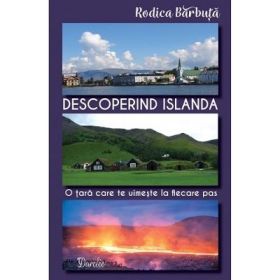 Descoperind Islanda. O tara care te uimeste la fiecare pas - Rodica Barbuta