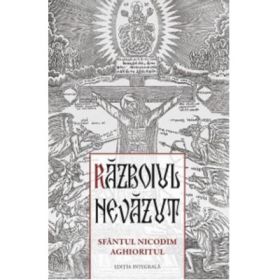 Razboiul nevazut. Sfantul Nicodim Aghioritul - Gabriel Mandrila