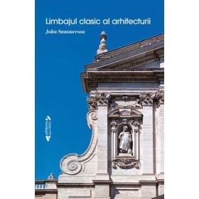 Limbajul clasic al arhitecturii - John Summerson