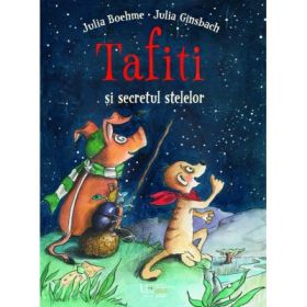 Tafiti si secretul stelelor - Julia Boehme, Julia Ginsbach