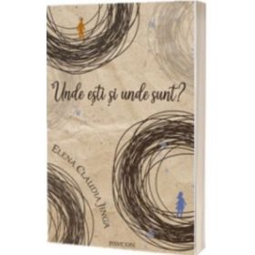 Unde esti si unde sunt? - Elena Claudia Jinga