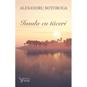 Insula cu taceri - Alexandru Botoroga