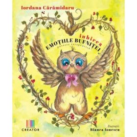 Emotiile bufnitei. Iubirea. O poveste terapeutica - Iordana Caramidaru