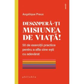 Descopera-ti misiunea de viata! - Angelique Preux