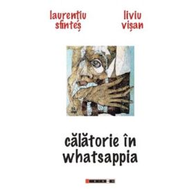 Calatorie in whatsappia - Laurentiu Sfintes, Liviu Visan