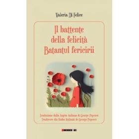 Il battente della felicita. Batantul fericirii - Valeria Di Felice