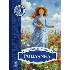 Pollyanna - Eleanor H. Porter