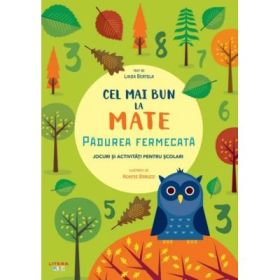 Cel mai bun la mate. Padurea fermecata. Jocuri si activitati pentru scolari - Linda Bertola
