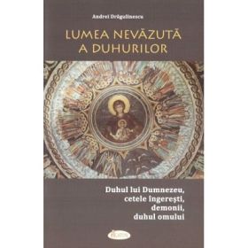 Lumea nevazuta a duhurilor - Andrei Dragulinescu