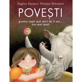 Povesti pentru copii mai mici de 3 ani... sau mai mari - Eugene Ionesco