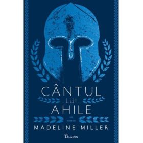 Cantul lui Ahile - Madeline Miller