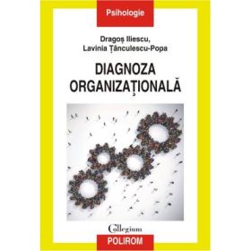 Diagnoza organizationala - Dragos Iliescu, Lavinia Tanculescu-Popa