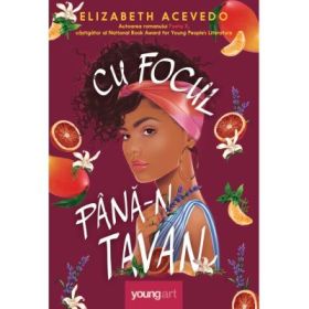 Cu focul pana-n tavan - Elizabeth Acevedo