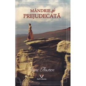 Mandrie si prejudecata - Jane Austen