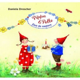 Pippa si Pelle - Ziua de nastere - Daniela Drescher